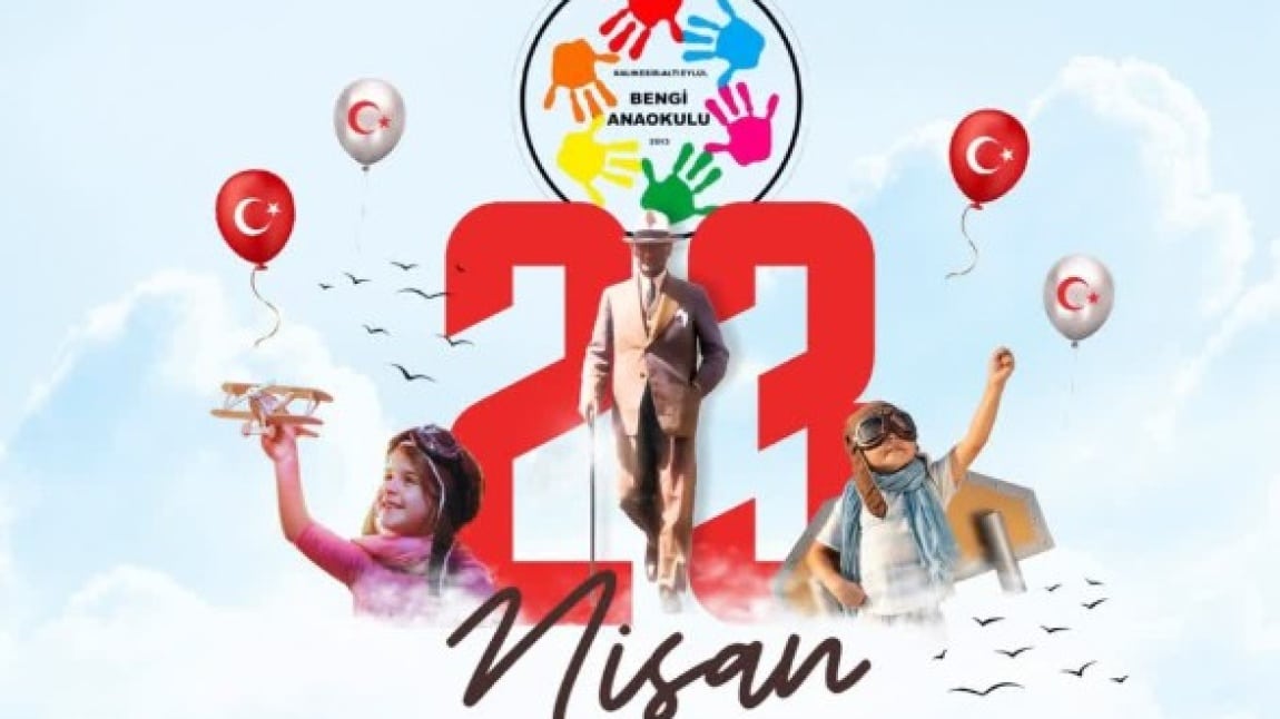 BENGİ'nin çocuklarından  23 Nisan Ulusal Egemenlik ve Çocuk Bayramı Kutlama Mesajı